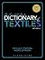 The Fairchild Books Dictionary of Textiles by Phyllis G. Tortora