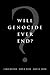 Will Genocide Ever End? by Carol Rittner