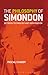 The Philosophy of Simondon by Pascal Chabot