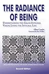 The Radiance of Being: Understanding the Grand Integral Vision; Living the Integral Life