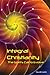 Integral Christianity: The ...