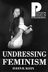 Undressing Feminism (Paragon Issues in Philosophy)