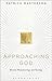 Approaching God by Patrick Masterson