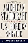American Statecraft: The Story of the U.S. Foreign Service