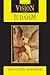 The Vision of Judaism: Wrestling with God (Visions of Reality)