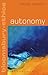 Autonomy (Bloomsbury Ethics...