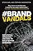 Brand Vandals: Reputation W...