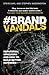 Brand Vandals by Steve Earl