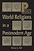 World Religions in a Post-Modern Age (Paragon Issues in Philosophy)