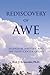 Rediscovery of Awe: Splendor, Mystery and the Fluid Center of Life