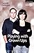 Playing with Grown Ups by Hannah Patterson Playing with Grown Ups by Hannah Patterson