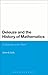 Deleuze and the History of Mathematics: In Defense of the 'New' (Bloomsbury Studies in Continental Philosophy)
