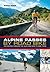Alpine Passes by Road Bike: 100 routes through the Alps and how to ride them