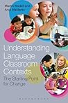 Understanding Language Classroom Contexts: The Starting Point for Change