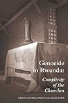 Genocide in Rwanda: Complicity of the Churches