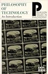 Philosophy of Technology: An Introduction (Paragon Issues in Philosophy)