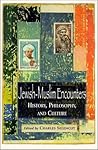 Jewish-Muslim Encounters: History, Philosophy, and Culture