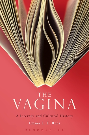 The Vagina: A Literary and Cultural History (Hardcover)