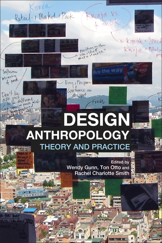 Design Anthropology: Theory and Practice (Hardcover)