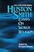 Huston Smith: Essays in World Religion
