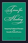 Time for Healing: Integrating Traditional Therapies and Scientific Medical Practice Time for Healing: Integrating Traditional Therapies and Scientific Medical Practice