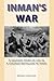 Inman's War: A Soldier's Story of Life in a Colored Battalion in WWII