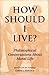 How Should I Live?: Philoso...