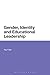 Gender, Identity and Educational Leadership