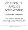 My Book of Amazing Achievements by April Chloe Terrazas