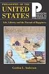 Philosophy of the United States: Life, Liberty and the Pursuit of Happiness (Paragon Issues in Philosophy) Philosophy of the United States: Life, Liberty and the Pursuit of Happiness (Paragon Issues in Philosophy)