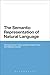 The Semantic Representation of Natural Language (Bloomsbury Studies in Theoretical Linguistics)