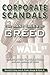 Corporate Scandals, The Many Faces of Greed: The Great Heist, Financial Bubbles, and the Absence of Virtue
