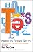 How to Read Texts: A Student Guide to Critical Approaches and Skills