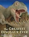 The Greatest Dinosaur Ever by Brenda Z. Guiberson