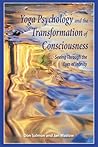 Yoga Psychology and the Transformation of Consciousness: Seeing Through the Eyes of Infinity