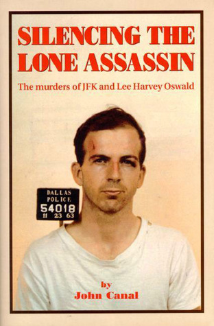 Silencing the Lone Assassin: The Murders of JFK and Lee Harvery Oswald (Hardcover)
