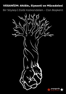 Veganizm: Ahlakı, Siyaseti ve Mücadelesi (ebook)