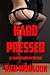 Hard Pressed by Rick Monsoon