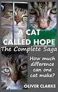 A Cat Called Hope - The Complete Saga