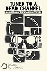 Tuned To A Dead Channel by R.J. Davey