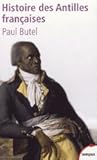 Histoire des Antilles françaises - XVIIe-XXe siècle