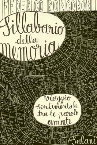 Sillabario della memoria: Viaggio sentimentale tra le parole amate