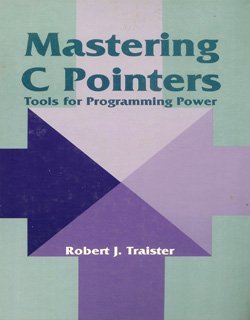 Mastering C Pointers: Tools For Programming Power