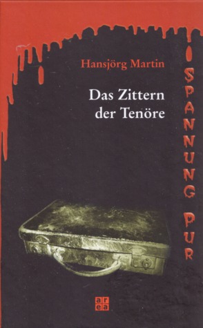 Das Zittern der Tenöre