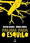 Palmas para o Esquilo by David Soares