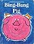 Bing-Bang Pig