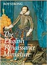 The English Renaissance Miniature