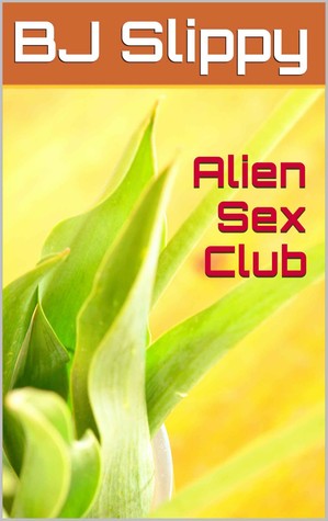 Alien Sex Club (Kindle Edition)
