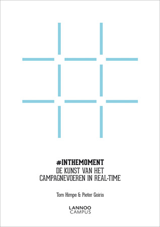 #inthemoment: De kunst van het campagnevoeren in real-time