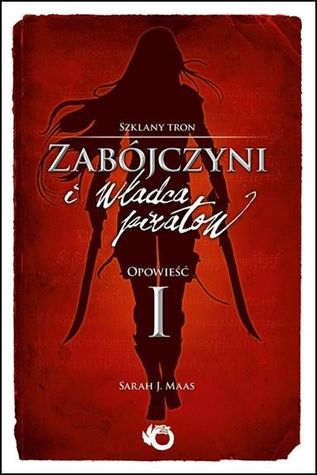Zabójczyni i władca piratów (Szklany tron, #0.1)